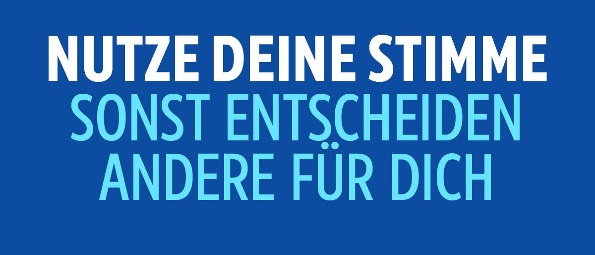 Blaues Bild mit Aufschrift: Nutze deine Stimme sonst entscheiden andere für dich - Europawahl 2024