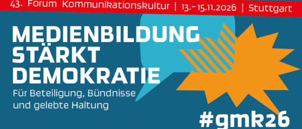 Plakat zur Veranstaltung mit wichtigen Informationen: Titel der Veranstaltung: Medienbildung stärkt Demokratie – Für Beteiligung, Bündnisse und gelebte Haltung Datum der Veranstaltung: 13. November 2026 - 15. November 2026 Hashtag; gmk26