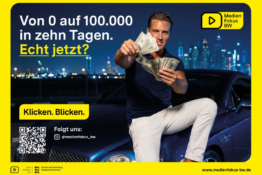 Ein Plakat auf dem ein junger schmieriger Mann auf einem Auto sitzt und ein Bündel voll Scheine in die Kamera hält. Darauf steht: Von 0 auf 100.000 in zehn Tagen. Echt jetzt?