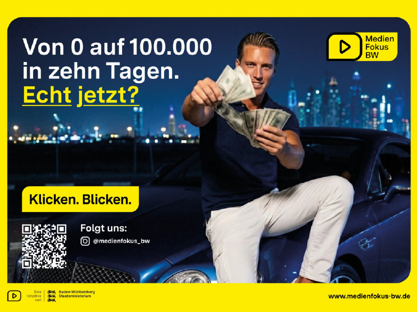 Ein Plakat auf dem ein junger schmieriger Mann auf einem Auto sitzt und ein Bündel voll Scheine in die Kamera hält. Darauf steht: Von 0 auf 100.000 in zehn Tagen. Echt jetzt?